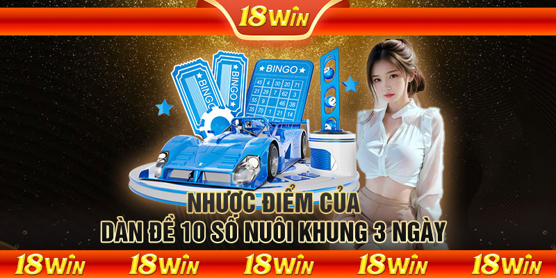 Nhược điểm của dàn đề 10 số nuôi khung 3 ngày 