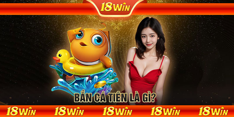 Bắn cá Tiên là gì?