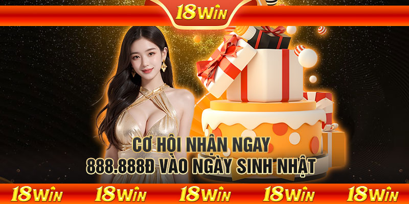 Cơ hội nhận ngay 888.888đ vào ngày sinh nhật