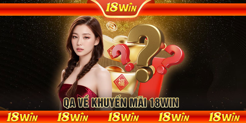 FQA về khuyến mãi 18WIN