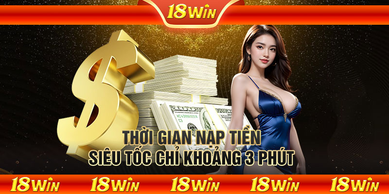 Thời gian nạp tiền siêu tốc chỉ khoảng 3 phút